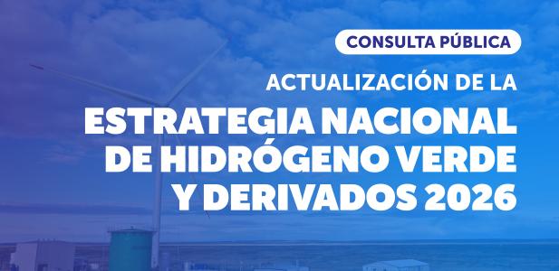 Ministerio de Energía inicia consulta pública de la Actualización de la Estrategia Nacional de Hidrógeno Verde 2026-2030