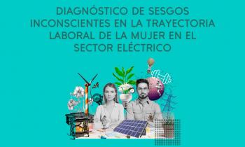 Resultados del primer estudio de sesgos inconscientes  en la trayectoria laboral de la mujer en el sector eléctrico