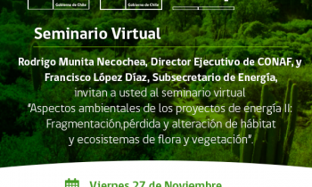 Seminario conaf-energía: “aspectos ambientales de los proyectos de energía II: fragmentación, pérdida y alteración de hábitat y ecosistemas de flora y vegetación”